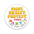 Fight. Resist. Protest. Button Pin