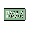 Make a Ruckus sticker