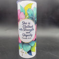 Sublimated 20oz Tumbler - Strength & Dignity