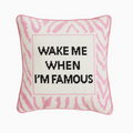 Wake When Famous Pillow